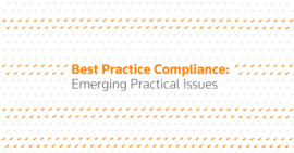 Best Practice Compliance: Emerging Practical Issues